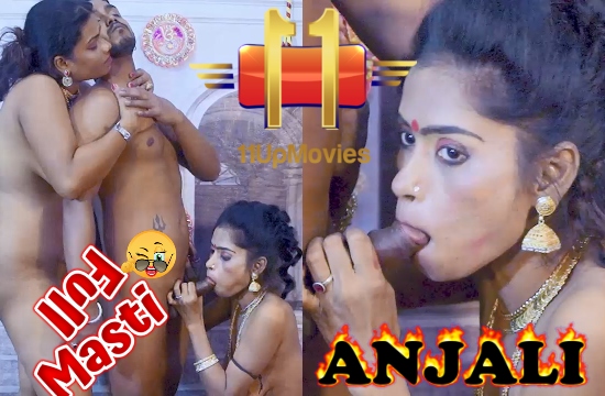 Anjali (2020) UNCUT Hindi Hot Short Flim 11UPMovies