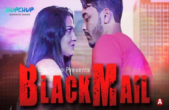 Blackmail S01 E02 (2021) Hindi Hot Web Series GupChup