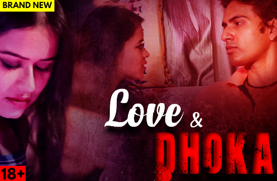 Love And Dhoka S01 E02 (2022) Hindi Hot Web Series GupChup