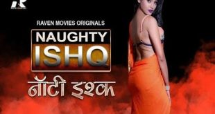 Naughty Ishq S01 (E01-E02) (2023) Hindi Hot Web Series RavenMovies