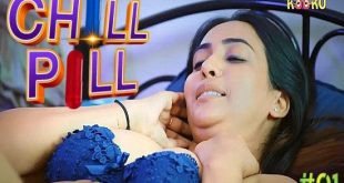 Chill Pill S01E01 (2023) Hindi Hot Web Series KooKu
