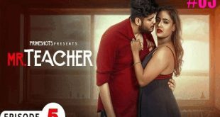 Mr Teacher S01E05 (2023) Hindi Hot Web Series PrimeShots