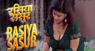 Rasiya Sasur S01E01 (2023) Hindi Hot Web Series RavenMovies