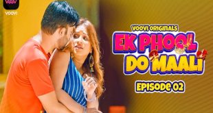 Ek Phool Do Maali S01E02 (2023) Hindi Hot Web Series Voovi