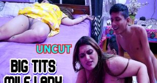 Big Tits Milf Lady (2023) Uncut Hindi Short Film SexFantasy