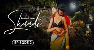 Shaadi S01E02 (2023) Hindi Hot Web Series PrimeShots